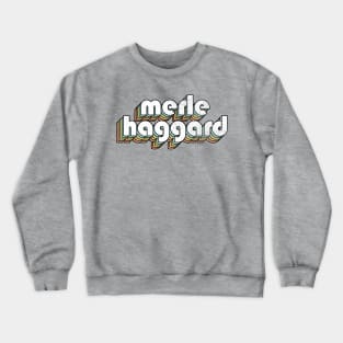 Merle Haggard - Retro Rainbow Letters Crewneck Sweatshirt